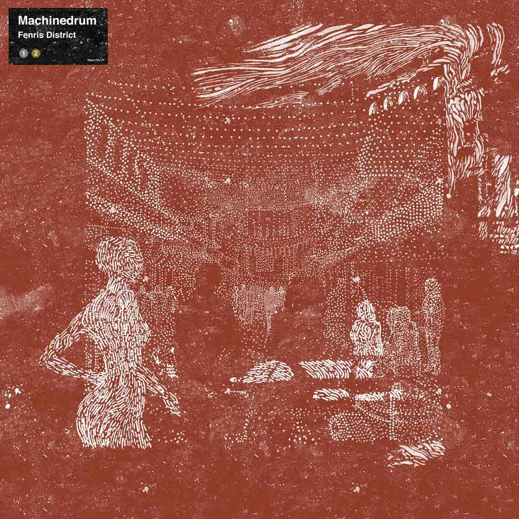 Виниловая пластинка Machinedrum - Fenris District