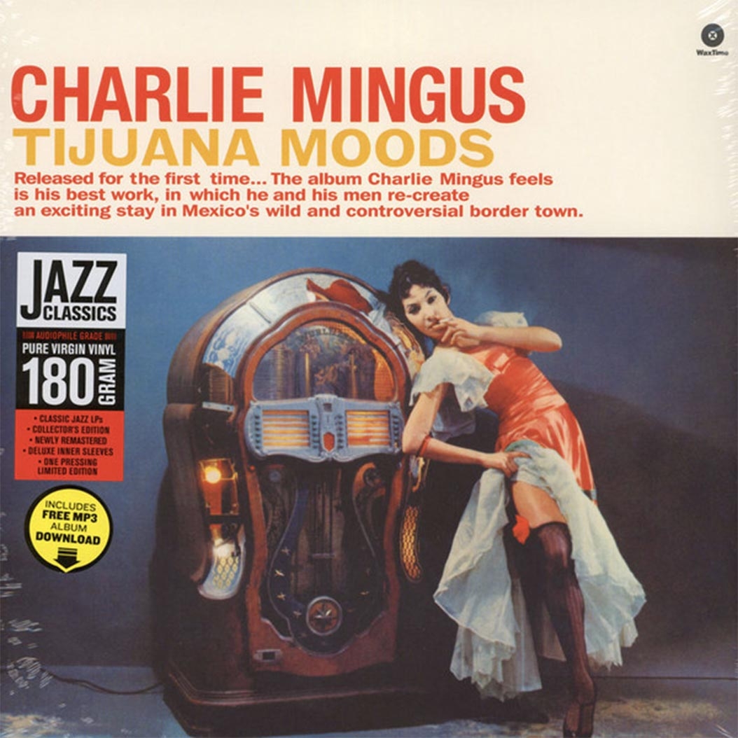 Виниловая пластинка Charles Mingus – Tijuana Moods - цена, характеристики, отзывы, рассрочка, фото 1