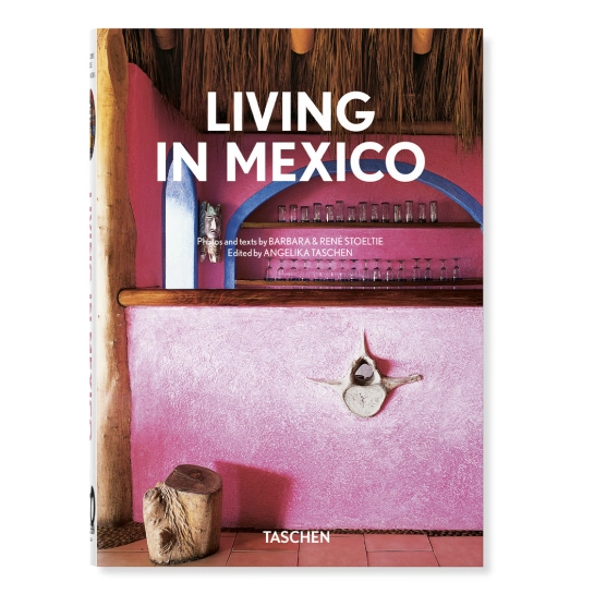 Книга Taschen Barbara & Rene Stoeltie: Living in Mexico. 40th Ed.