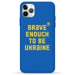 Чохол Pump Silicone Minimalistic Case for iPhone 11 Pro Max Brave Enough