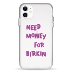 Чехол Pump Transparency Silver Button Case for iPhone 11 Need money for Birkin