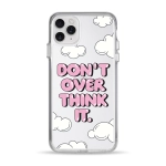 Чехол Pump Clear Case for iPhone 11 Pro Max Don't Over Think It